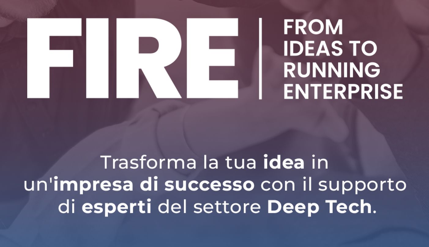 Aperta la Call for Ideas di FIRE: trasforma le idee Deep Tech in imprese di successo